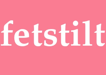 Synonym fetstilt