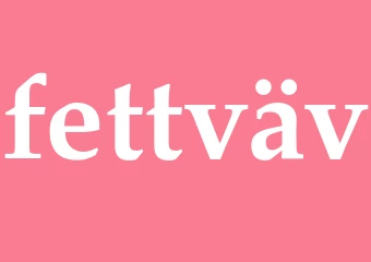 Synonym fettväv