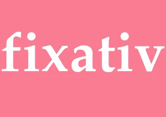 Synonym fixativ