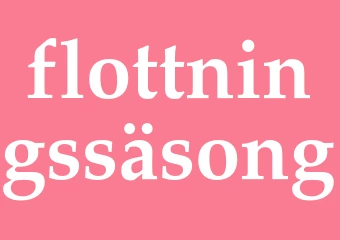 Synonym flottningssäsong
