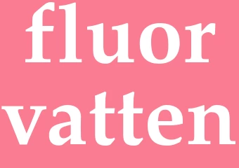 Synonym fluorvatten