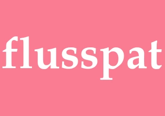 Synonym flusspat