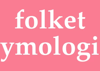Synonym folketymologi