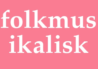 Synonym folkmusikalisk