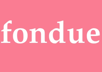 Synonym fondue
