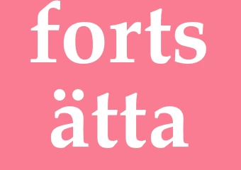 Synonym fortsätta