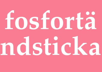 Synonym fosfortändsticka