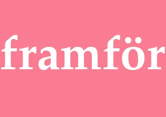 Synonym framför