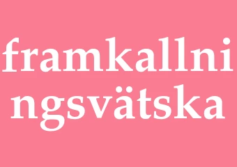 Synonym framkallningsvätska