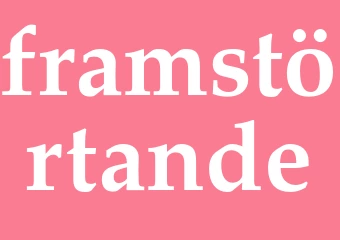 Synonym framstörtande