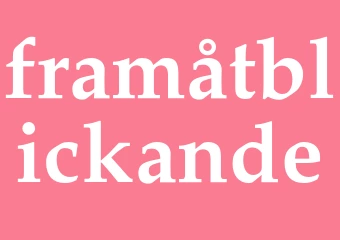Synonym framåtblickande