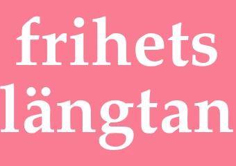 Synonym frihetslängtan