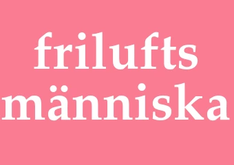 Synonym friluftsmänniska