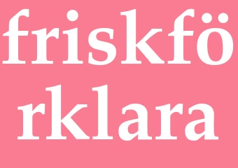 Synonym friskförklara