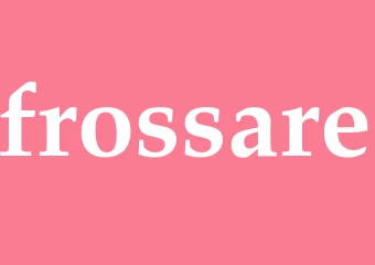 Synonym frossare