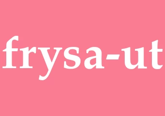Synonym frysa ut