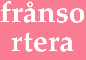 Synonym frånsortera