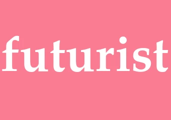 Synonym futurist