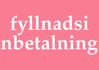 Synonym fyllnadsinbetalning