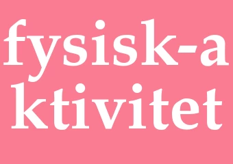 Synonym fysisk aktivitet