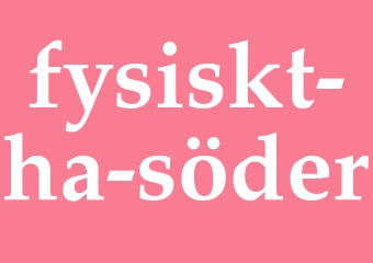 Synonym fysiskt ha söder