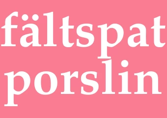 Synonym fältspatporslin