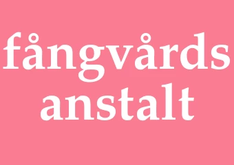 Synonym fångvårdsanstalt