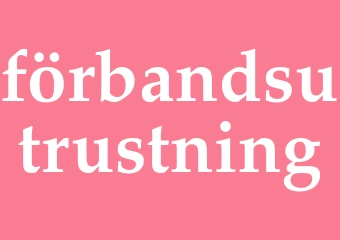 Synonym förbandsutrustning