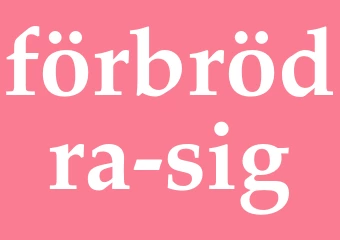 Synonym förbrödra sig