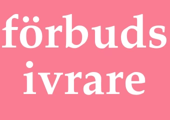 Synonym förbudsivrare
