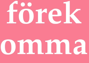 Synonym förekomma