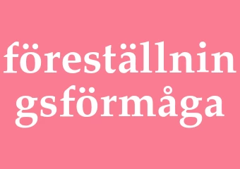 Synonym föreställningsförmåga