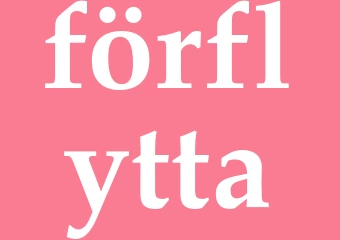 Synonym förflytta
