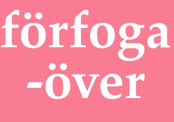Synonym förfoga över