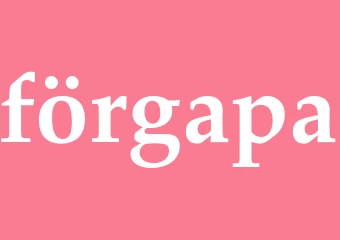 Synonym förgapa