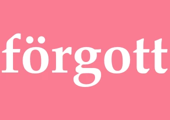Synonym förgott