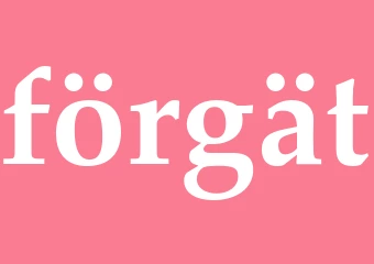 Synonym förgät