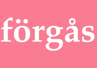 Synonym förgås