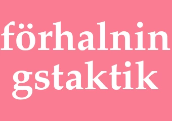 Synonym förhalningstaktik