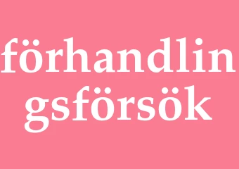 Synonym förhandlingsförsök