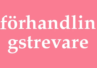 Synonym förhandlingstrevare
