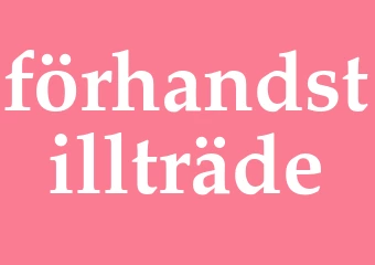 Synonym förhandstillträde
