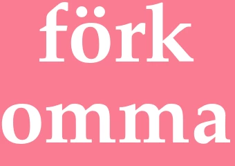 Synonym förkomma