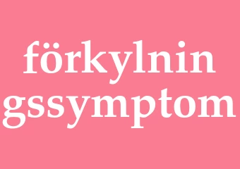 Synonym förkylningssymptom