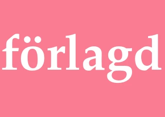 Synonym förlagd
