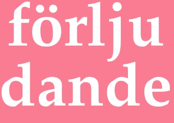 Synonym förljudande
