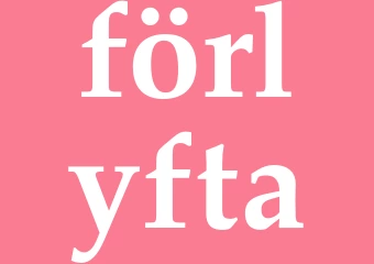 Synonym förlyfta
