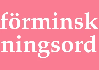 Synonym förminskningsord
