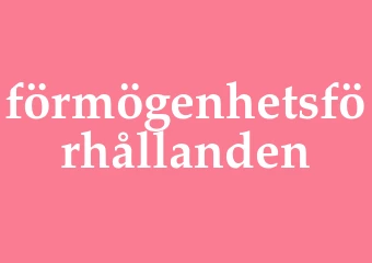 Synonym förmögenhetsförhållanden