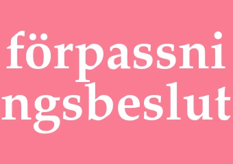 Synonym förpassningsbeslut